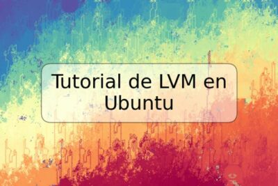 Tutorial de LVM en Ubuntu