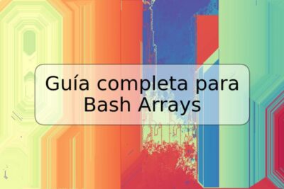 Guía completa para Bash Arrays