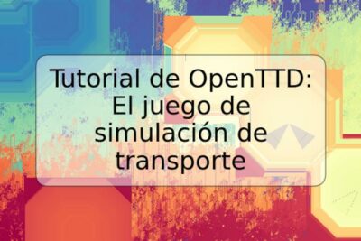Tutorial de OpenTTD: El juego de simulación de transporte