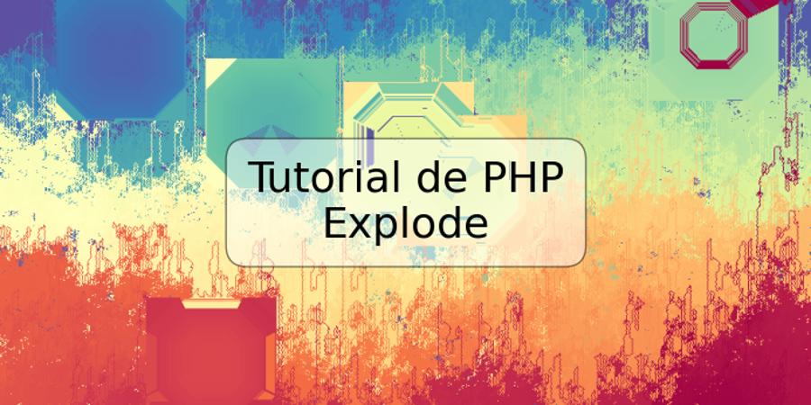 Tutorial de PHP Explode