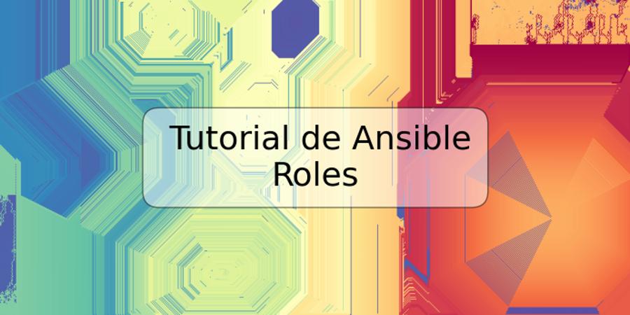 Tutorial de Ansible Roles