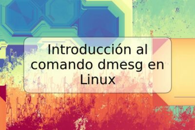 Introducción al comando dmesg en Linux