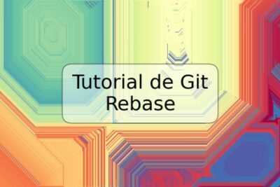 Tutorial de Git Rebase