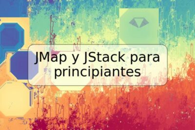 JMap y JStack para principiantes