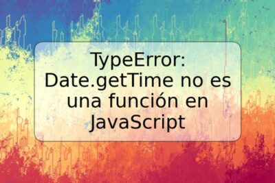 TypeError: Date.getTime no es una función en JavaScript