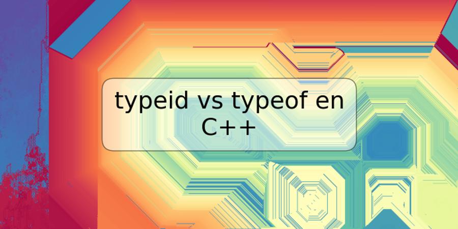 typeid vs typeof en C++