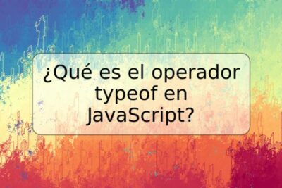 ¿Qué es el operador typeof en JavaScript?