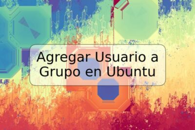 Agregar Usuario a Grupo en Ubuntu
