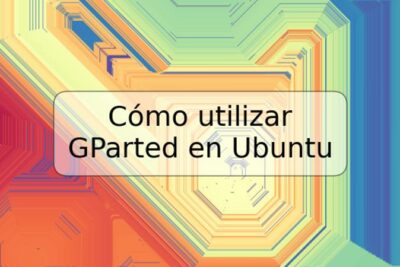 Cómo utilizar GParted en Ubuntu