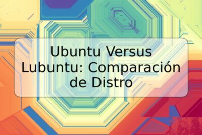Ubuntu Versus Lubuntu: Comparación de Distro