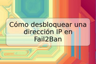 Cómo desbloquear una dirección IP en Fail2Ban