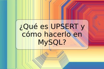 ¿Qué es UPSERT y cómo hacerlo en MySQL?