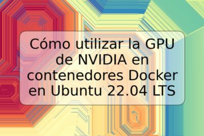 Cómo utilizar la GPU de NVIDIA en contenedores Docker en Ubuntu 22.04 LTS