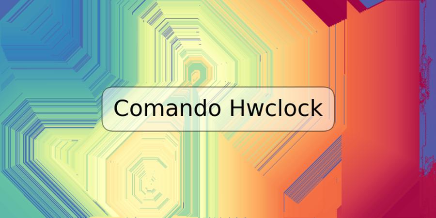 Comando Hwclock