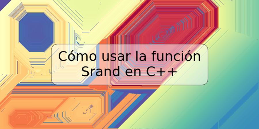 Cómo usar la función Srand en C++