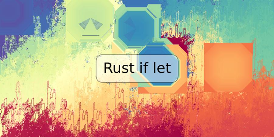 Rust if let