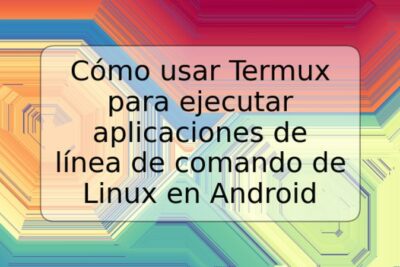 Cómo usar Termux para ejecutar aplicaciones de línea de comando de Linux en Android