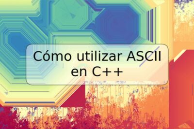Cómo utilizar ASCII en C++