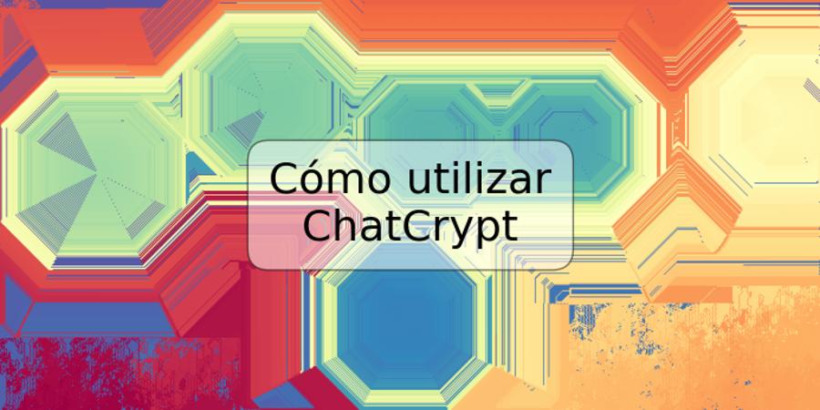 Cómo utilizar ChatCrypt