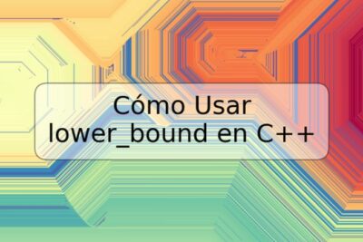 Cómo Usar lower_bound en C++