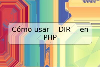 Cómo usar __DIR__ en PHP