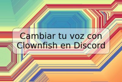 Cambiar tu voz con Clownfish en Discord