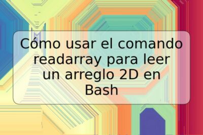 Cómo usar el comando readarray para leer un arreglo 2D en Bash