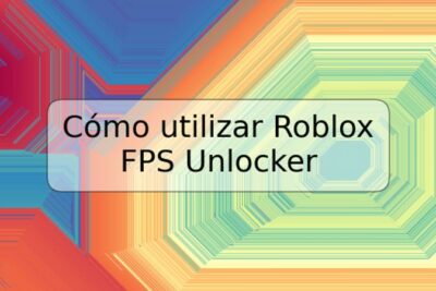 Cómo utilizar Roblox FPS Unlocker