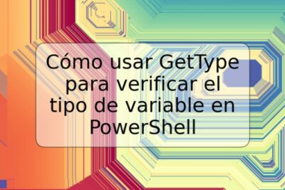 Cómo usar GetType para verificar el tipo de variable en PowerShell