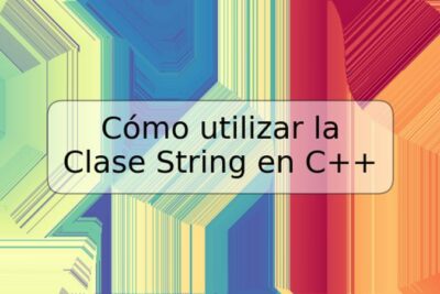 Cómo utilizar la Clase String en C++