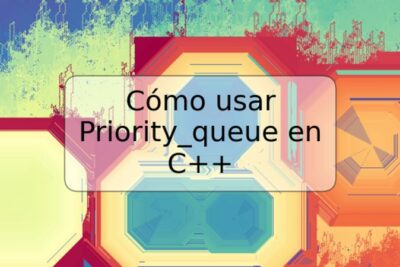 Cómo usar Priority_queue en C++
