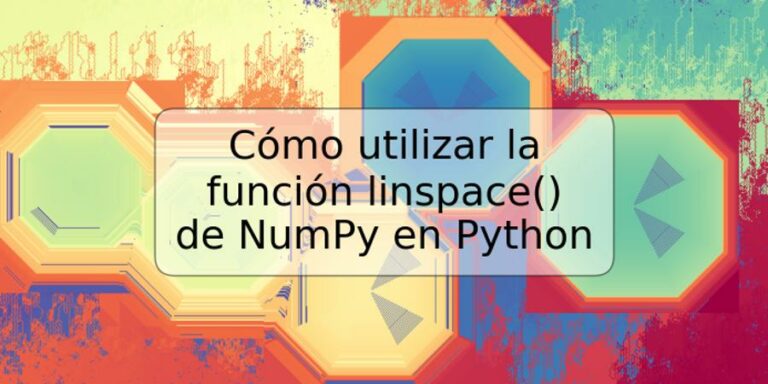 Cómo Utilizar La Función Linspace De Numpy En Python Trspos