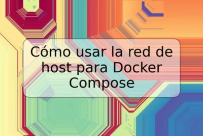 Cómo usar la red de host para Docker Compose
