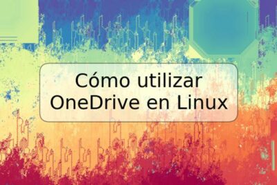 Cómo utilizar OneDrive en Linux