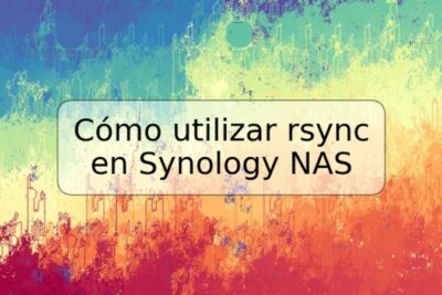 Cómo utilizar rsync en Synology NAS