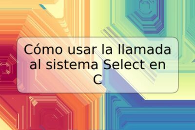 Cómo usar la llamada al sistema Select en C