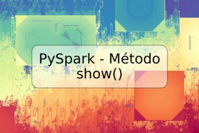 PySpark - Método show()