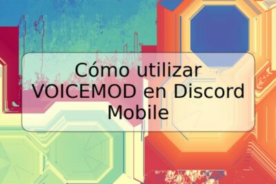 Cómo utilizar VOICEMOD en Discord Mobile