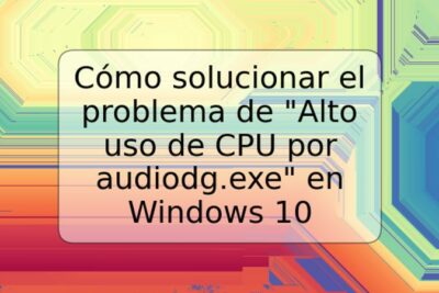 Cómo solucionar el problema de "Alto uso de CPU por audiodg.exe" en Windows 10