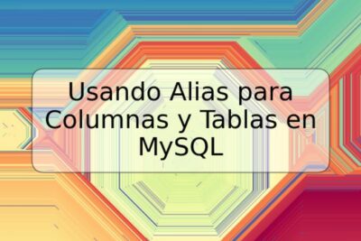 Usando Alias para Columnas y Tablas en MySQL