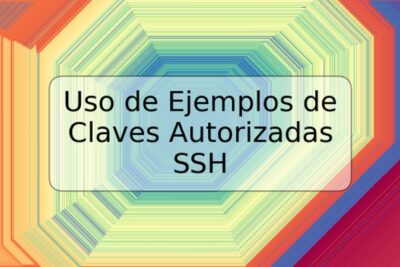 Uso de Ejemplos de Claves Autorizadas SSH