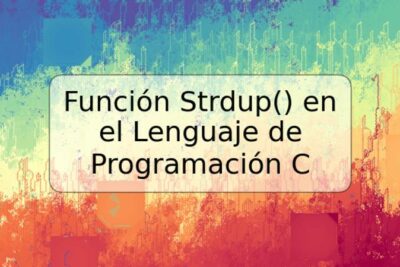 Función Strdup() en el Lenguaje de Programación C