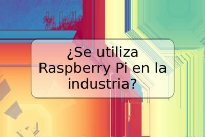 ¿Se utiliza Raspberry Pi en la industria?