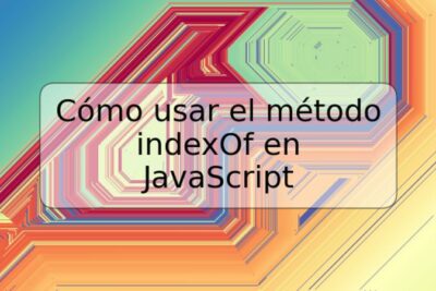 Cómo usar el método indexOf en JavaScript