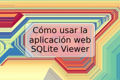 Cómo usar la aplicación web SQLite Viewer