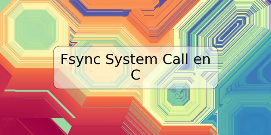 Fsync System Call en C