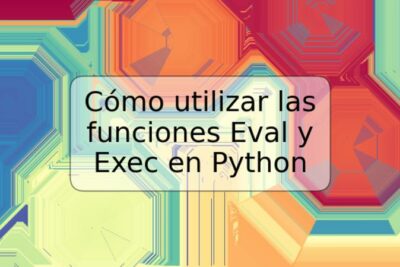 Cómo utilizar las funciones Eval y Exec en Python
