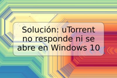 Solución: uTorrent no responde ni se abre en Windows 10
