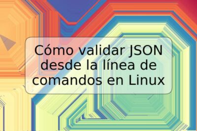 Cómo validar JSON desde la línea de comandos en Linux