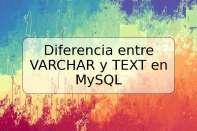 Diferencia entre VARCHAR y TEXT en MySQL